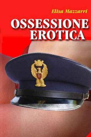 Ossessione Erotica de Elisa Mazzarri