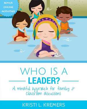 Who Is a Leader? de Kristi L. Kremers