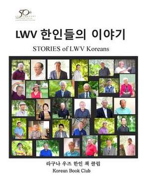 Stories of Lwv Koreans de Dr Won Ho Chang