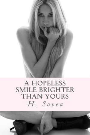 A Hopeless Smile Brighter Than Yours de Sovea, H.