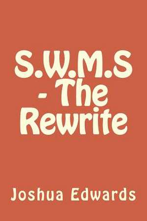 S.W.M.S - The Rewrite de MR Joshua Lyle Edwards