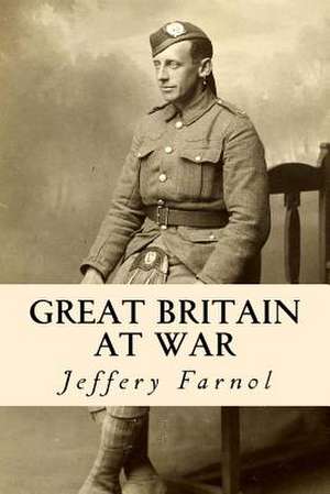 Great Britain at War de Jeffery Farnol