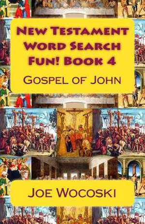 New Testament Word Search Fun! Book 4 de Joe Wocoski