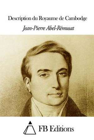 Description Du Royaume de Cambodge de Jean-Pierre Abel-Rémusat