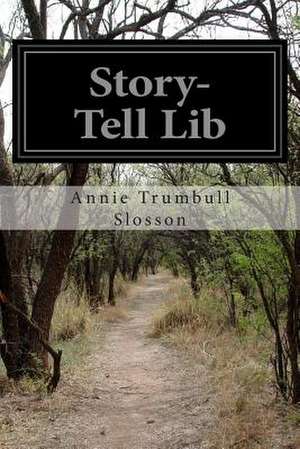 Story-Tell Lib de Slosson, Annie Trumbull