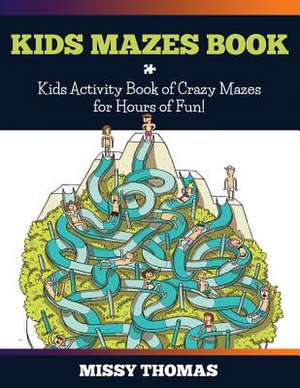 Kids Mazes Book de Missy Thomas