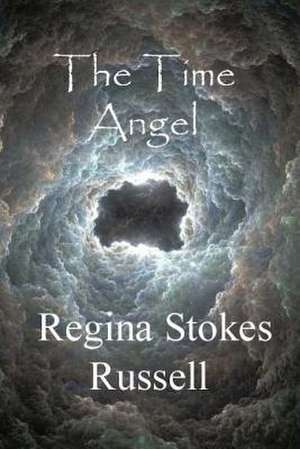 The Time Angel de Regina Stokes Russell