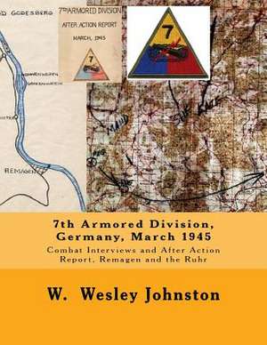 7th Armored Division, Germany, March 1945 de W. Wesley Johnston