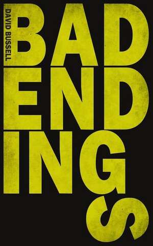 Bad Endings de David Bussell