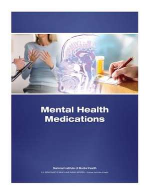 Mental Health Medications de National Institute of Mental Health