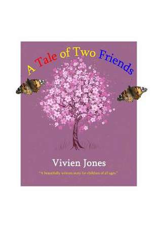 A Tale of Two Friends de Vivien Jones