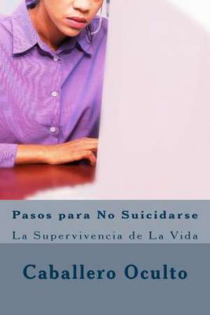 Pasos Para No Suicidarse de Sr. Kenneth Giovanny Parra Alvarez Co