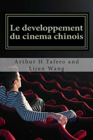 Le Developpement Du Cinema Chinois de Tafero, Arthur H.