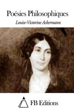 Poesies Philosophiques de Louise-Victorine Ackermann