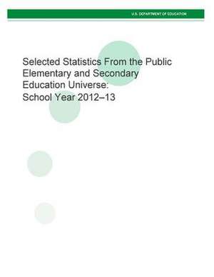 Selected Statistics from the Public Elementary and Secondary Education Universe de U S Department of Education