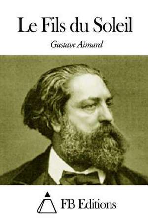 Le Fils Du Soleil de Gustave Aimard