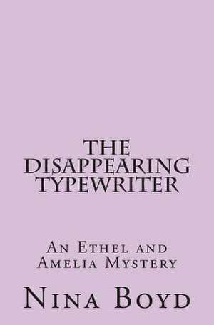 The Disappearing Typewriter de Nina Boyd