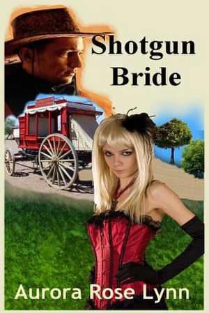 Shotgun Bride de Aurora Rose Lynn