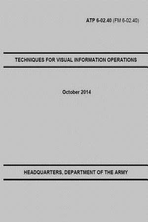 Techniques for Visual Information Operations de U S Army