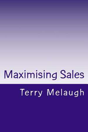 Maximising Sales de Terry Melaugh