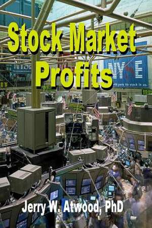 Stock Market Profits de Dr Jerry W. Atwood