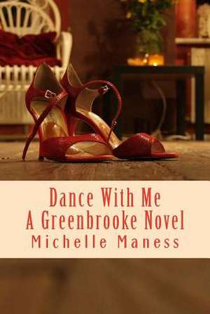 Dance with Me de Michelle Maness