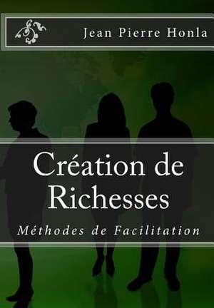 Creation de Richesses de Jean Pierre Honla