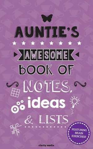 Auntie's Awesome Book of Notes, Lists & Ideas de Clarity Media