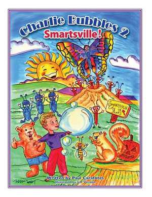 Charlie Bubbles 2 Smartsville! de Paul Carafotes