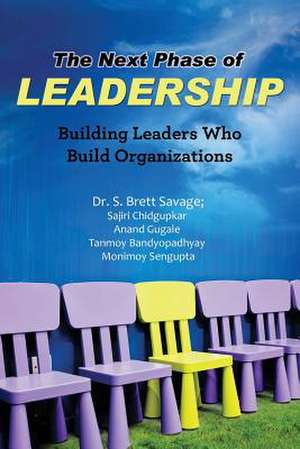 The Next Phase of Leadership de Dr S. Brett Savage