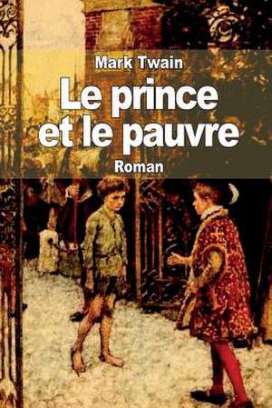 Le Prince Et Le Pauvre de Mark Twain