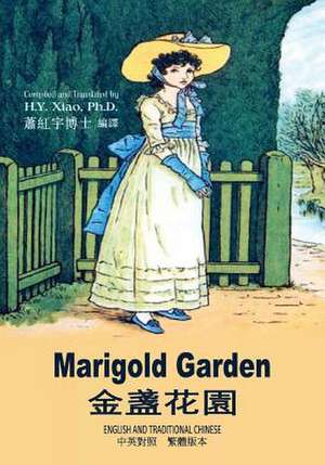 Marigold Garden (Traditional Chinese) de H. y. Xiao Phd