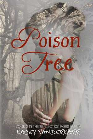 Poison Tree de Kacey Vanderkarr