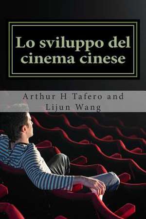 Lo Sviluppo del Cinema Cinese de Tafero, Arthur H.