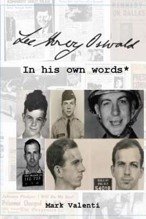 Lee Harvey Oswald in His Own Words* de Mark Valenti