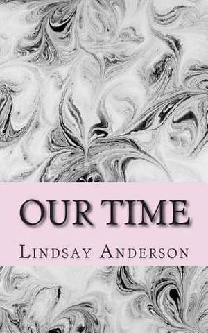 Our Time de Lindsay Anderson