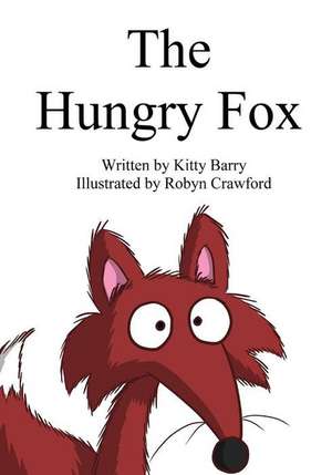 The Hungry Fox de Kitty Barry