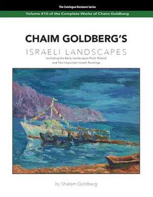 Chaim Goldberg's Israeli Landscapes de Shalom Goldberg