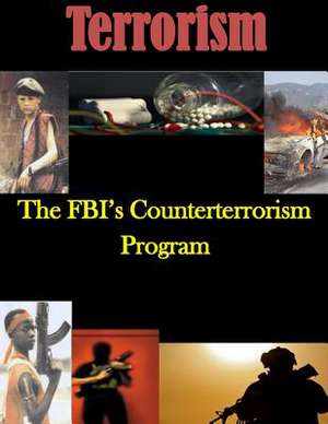 The FBI's Counterterrorism Program de U. S. Department Of Justice