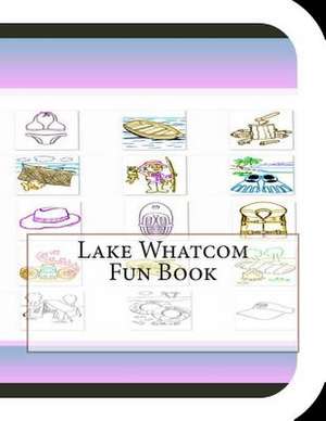 Lake Whatcom Fun Book de Jobe David Leonard