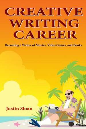 Creative Writing Career de Justin M. Sloan