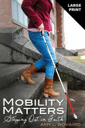 Mobility Matters de Amy L. Bovaird