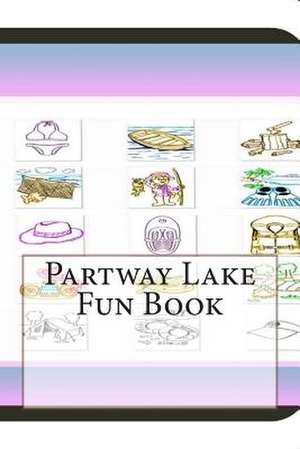 Partway Lake Fun Book de Jobe Leonard