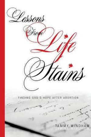 Lessons from Life Stains de Tammy Windham