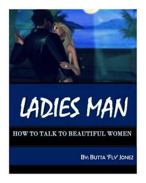 How to Talk to Beautiful Women de Butta 'Fly' Jonez