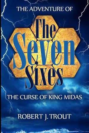 The Adventure of the Seven Sixes de Robert J. Trout