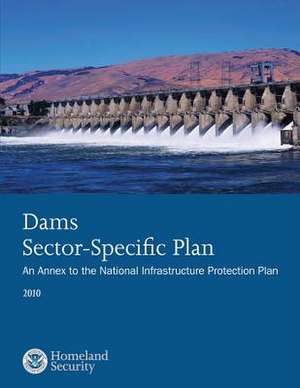 Dams Sector-Specific Plan de U. S. Department of Homeland Security