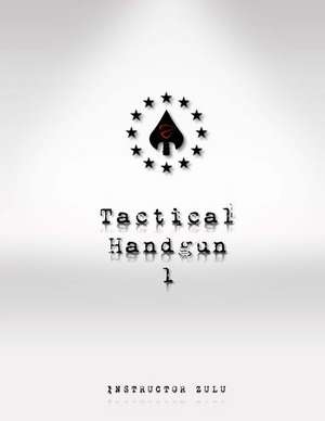 Tactical Handgun 1 de Instructor Zulu