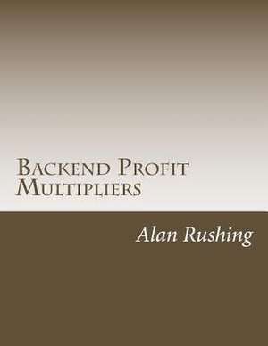 Backend Profit Multipliers de MR Alan Rushing