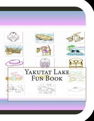 Yakutat Lake Fun Book de Jobe Leonard